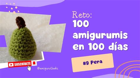 Reto 100 Amigurumis en 100 días 9 Pera DIY Pear Amigurumis YouTube