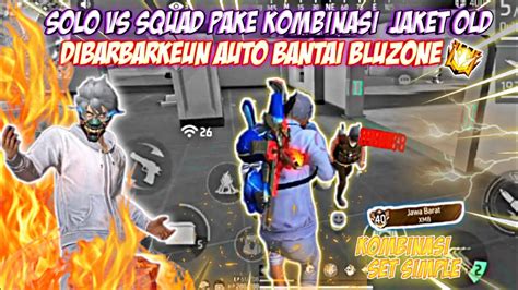 SOLO VS SQUAD DI BARBARKEUN DI BLUZONE PAKE KOMBINASI SET SIMPLE AUTO