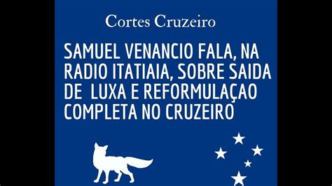 Samuel Venancio Fala Na Radio Itatiaia Sobre Saida De Luxa E