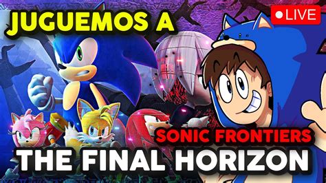 Hora De La Verdad Sonic Frontiers The Final Horizon Ya Est Aqu