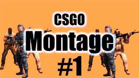 Csgo Montage 1 Youtube