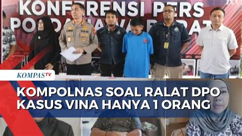 Kompolnas Bakal Konfirmasi Ke Polda Jabar Terkait Ralat DPO Kasus Vina