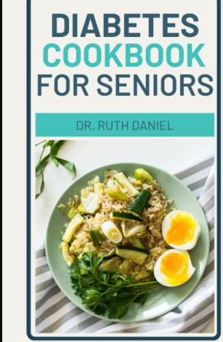 The Diabetes Cookbook For Seniors Discover Several Diabetes Friendly