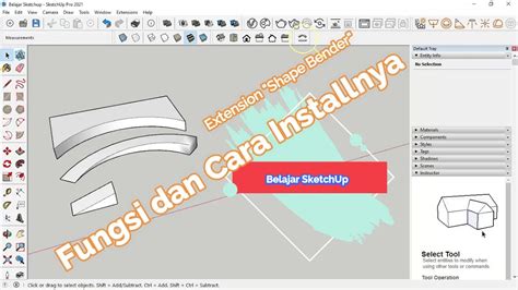 Fungsi Dan Cara Install Plugin Extension Shape Bender Di Sketchup Youtube