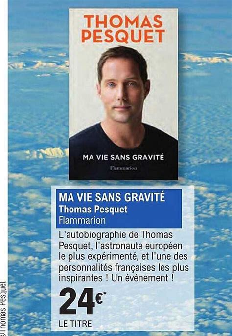 Promo Ma Vie Sans Gravité Thomas Pesquet chez E Leclerc Espace Culturel