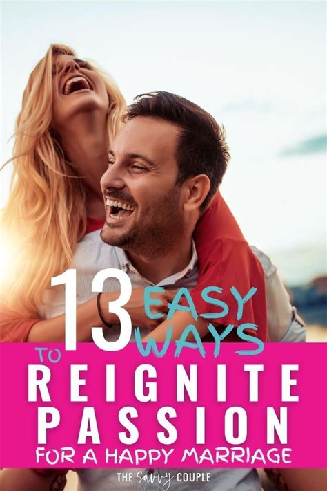 13 Ways To Reignite Passion And Love For A Happy Marriage Happy