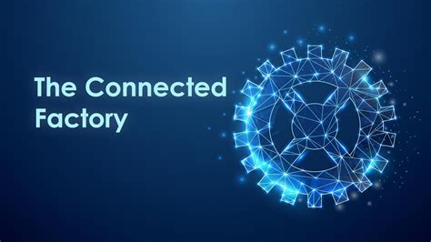 The Connected Factory Changes Everything