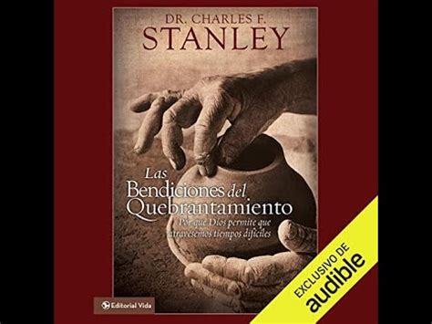 Las Bendiciones Del Quebrantamiento Audiolibro De Charles F Stanley