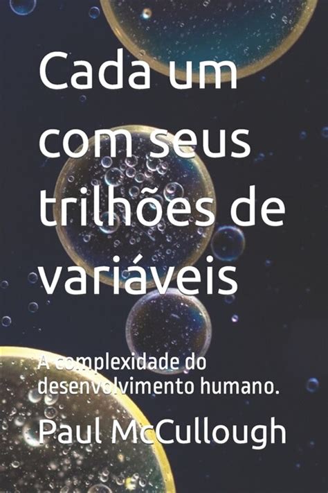 Cada Um Seus Trilh S De Vari Eis A Complexidade Do