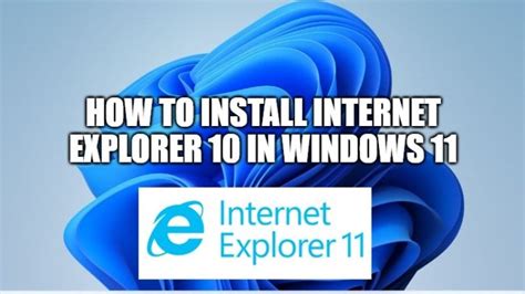 How To Install Internet Explorer 10 In Windows 11