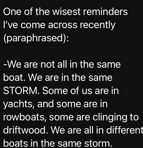 Not Giving A Fuck Sometimes Means You Have To Realize All Of Us Are In The Same Storm Same