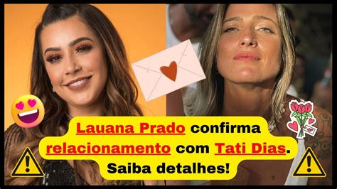 Lauana Prado Confirma Relacionamento Tati Dias Saiba Detalhes