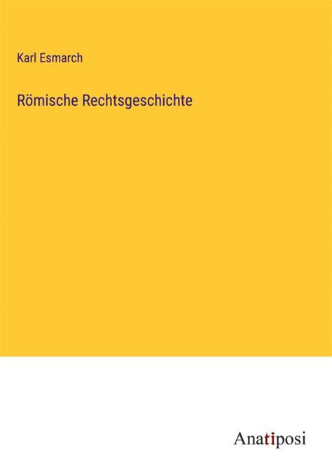 Römische Rechtsgeschichte Karl Esmarch Buch jpc