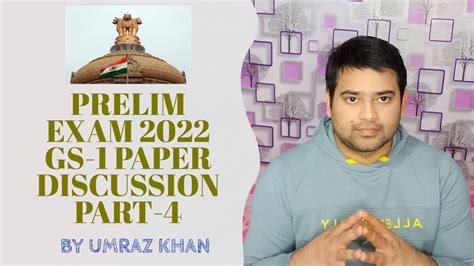 Upsc Cse Prelim Exam 2022 Gs 1 Paper Discussion Part 4 Umraz Khan