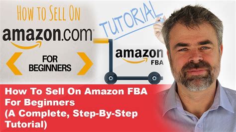 How To Sell On Amazon Fba For Beginners A Complete Step By Step