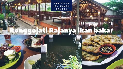 Makan Enak Di Jalur Selatanronggojati Rajanya Ikan Bakar Youtube