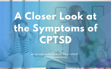 A Closer Look At The Symptoms Of Complex Post Traumatic Stress Disorder