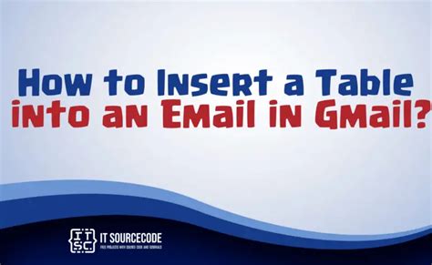 How To Insert A Table Into An Email In Gmail