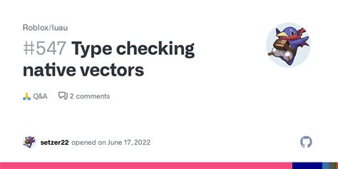 Type Checking Native Vectors · Discussion 547 · Robloxluau · Github