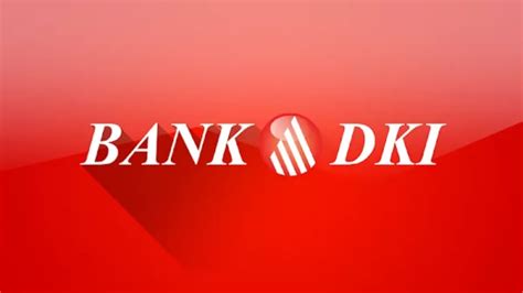 Mengenal Sejarah Bank Dki Dan Aneka Produknya Yang Mendukung Keuangan