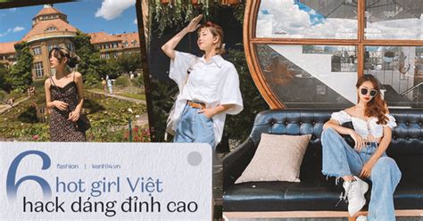 6 hot girl Việt chiều cao bình bình nhưng lên đồ hack dáng đỉnh bạn nên follow để còn lên