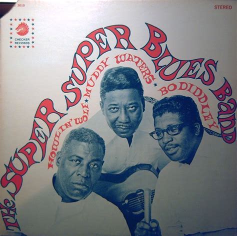 Howlin Wolf Muddy Waters And Bo Diddley The Super Super Blues Band 1967 Vinyl Discogs