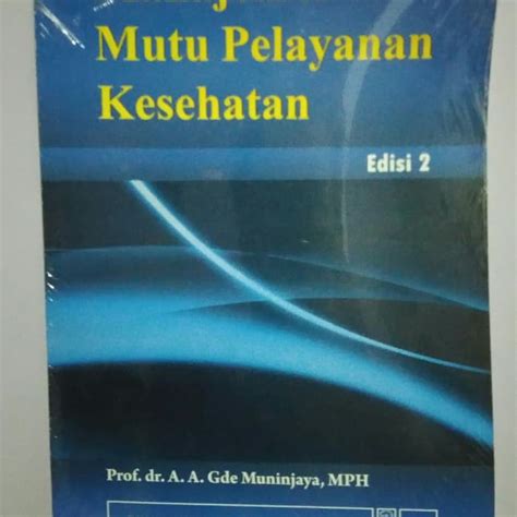 Jual Manajemen Mutu Pelayanan Kesehatan Edisi 2 Original A Gde Muninjaya Ht894 Shopee Indonesia