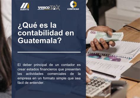 ¿qué Es La Contabilidad En Guatemala Vesco Consultores