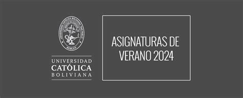 Comunicado Asignaturas De Verano 2024 Universidad Católica Boliviana