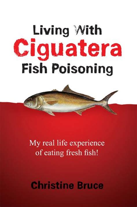 Living with Ciguatera Fish Poisoning eBook by Christine Bruce - EPUB