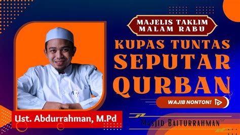 KUPAS TUNTAS SEPUTAR QURBAN Ust Abdurrahman M Pd YouTube