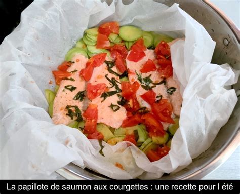 La Papillote De Saumon Aux Courgettes Une Recette Pour L T