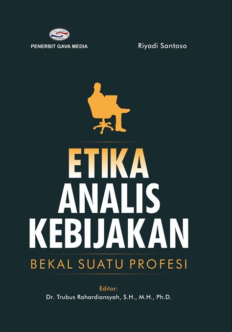 Jual Buku Etika Analis Kebijakan Bekal Suatu Profesi Karya Riyadi Santoso Toko Buku Online