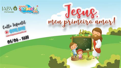 Culto Infantil Jesus Meu Primeiro Amor Youtube