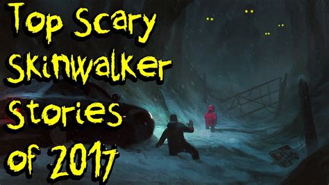 GREATEST SCARY SKINWALKER STORIES OF 2017 | Compilation - YouTube