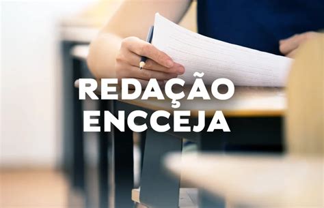 Arquivo De Redacao Encceja Termine Seus Estudos