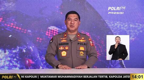 PRESISI UPDATE 14 00 WIB UPDATE HARIAN DIVISI HUMAS POLRI Video