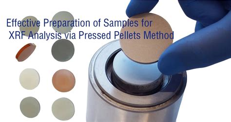 Effective Sample Preparation For Xrf Analysis The Pressed Pellets Method