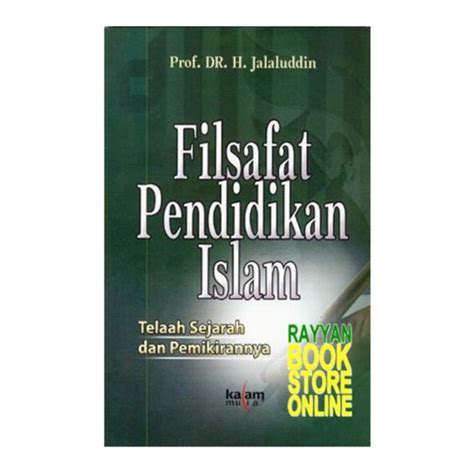 Jual Filsafat Pendidikan Islam Telaah Sejarah Dan Pemikirannya