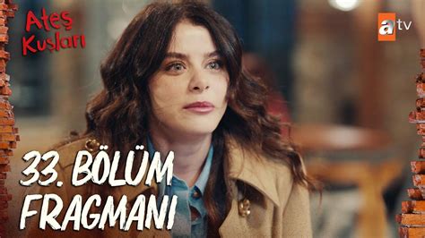 Ateş Kuşları 33 bölüm fragmanı yayınlandı mı Ateş Kuşları yeni bölüm