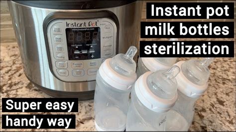 Sterilize Milk Bottles In Instant Pot Without Sterilize Mode Better