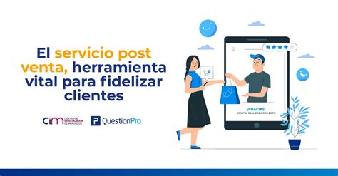 Servicio post venta Qué es ejemplos y mejores estrategias