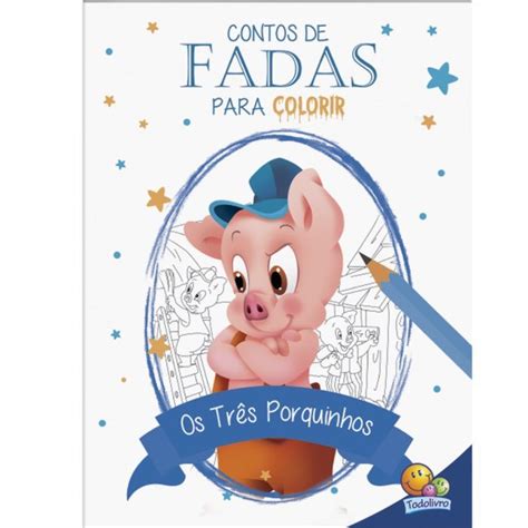 Contos De Fadas Para Colorir Os Tr S Porquinhos