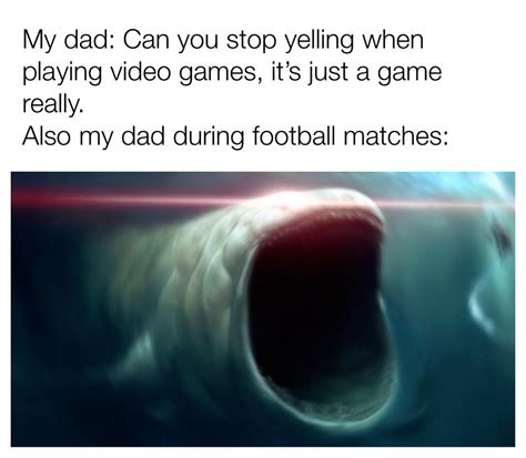 My dad be like : r/memes