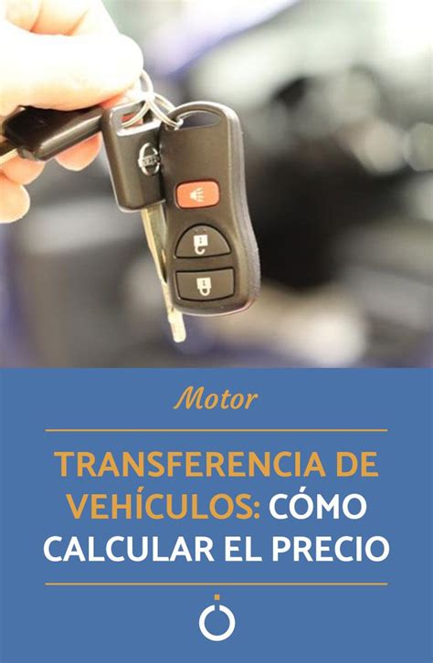 Calcula El Precio De Tu Transferencia Vehiculos Precios De