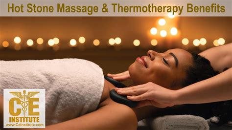 Heated Thermal Therapy Benefits Of Hot Stone Massage And Other Thermotherapy Applications