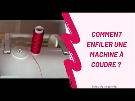 Comment enfiler une machine à coudre Bulles de créativité YouTube