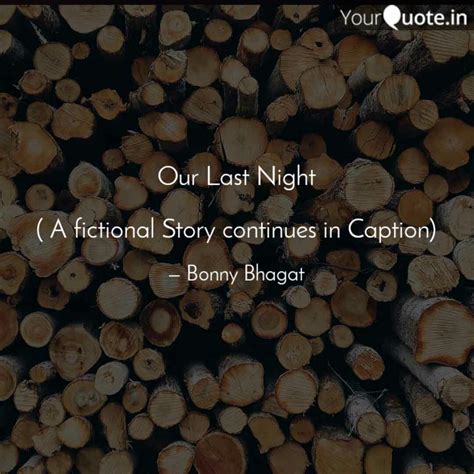 Our Last Night A Ficti Quotes Writings By Bonny Bhagat YourQuote