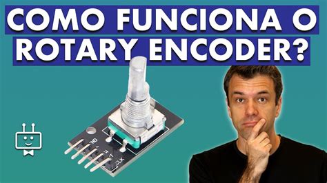 Como Funciona O Rotary Encoder Como Programar O Encoder No Arduino