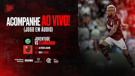 Campeonato Brasileiro Juventude X Flamengo AO VIVO YouTube